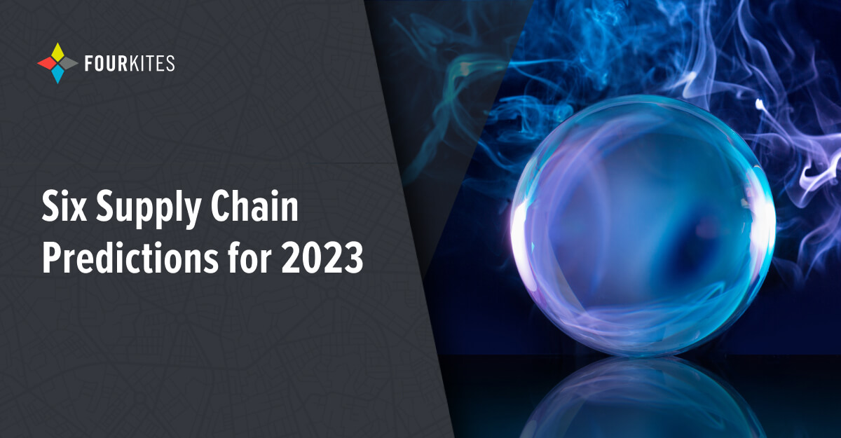 Six Supply Chain Predictions for 2023 FourKites