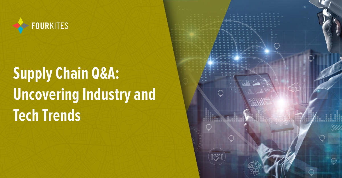 Supply Chain Q&A Uncovering Industry and Tech Trends FourKites(01)